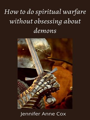 cover image of How to Do Spiritual Warfare Without Obsessing About Demons